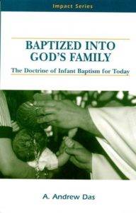 Baptized into God's Family: The Doctrine of Infant Baptism for Today